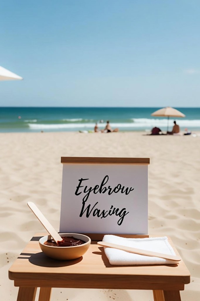 Eyebrow Waxing sign with wax bowl and towel on the beach